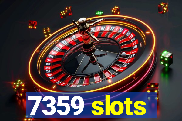 7359 slots